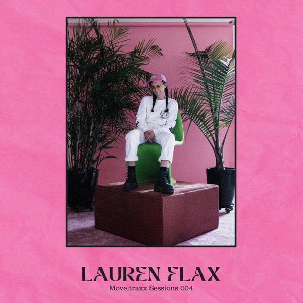 Lauren Flax: Moveltraxx Sessions 004 (DJ Mix)
