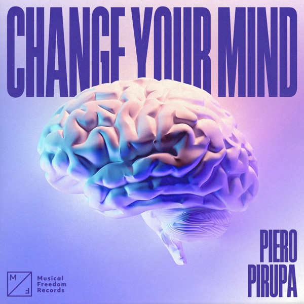 Piero Pirupa - Change Your Mind