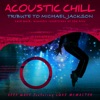 Acoustic Chill: Tribute to Michael Jackson (Laid Back, Acoustic Renditions Of The Hits) [feat. Luke McMaster]