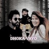 Dhoka Vayo - Single