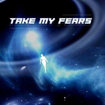 Take My Fears (Extended Mix) - Single