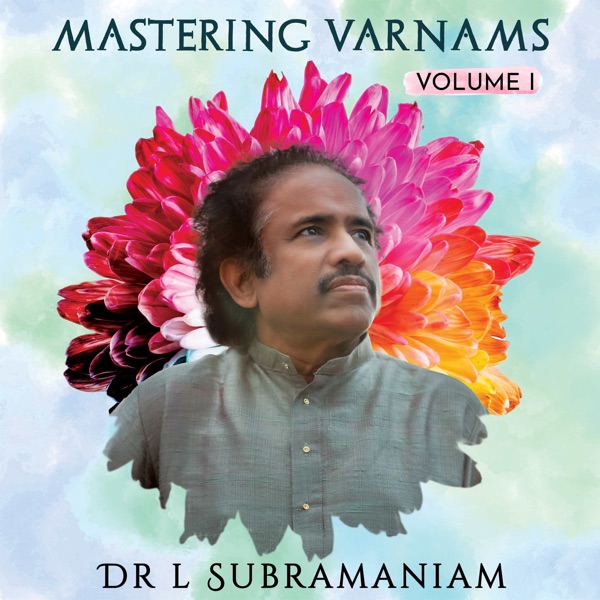 Mastering Varnams Vol. I