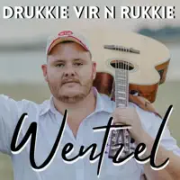 Drukkie Vir 'n Rukkie — Wentzel