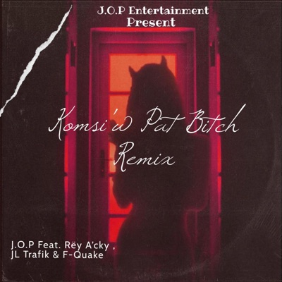 KOMSI'W PAT BITCH (feat. JL TRAFIK, REY a'CKY & F- QUAKE) - Single