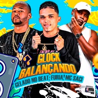 Glock Balançando (feat. MC Saci) - Single - Furia & Gelado No Beat