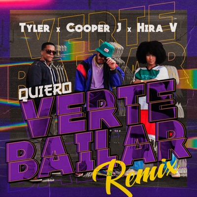 Quiero Verte Bailar (Remix) [feat. Hira V & Tyler] - Single