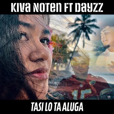 Kiva Noten - Tasi lo ta Aluga (feat. Dayzz)