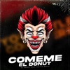 Comeme El Donut (feat. Aleteo Beatz) - Single