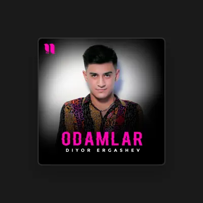 Listen to Diyor Ergashev, watch music videos, read bio, see tour dates & more!