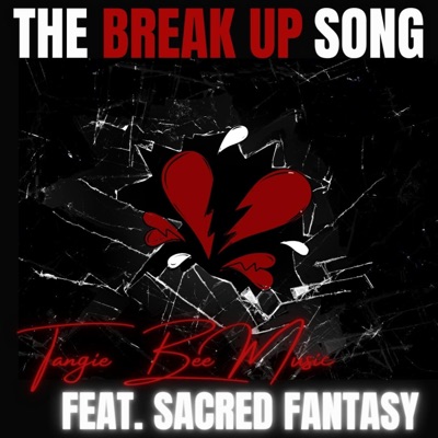 The Break Up Song (feat. Sacred Fantasy) - Single