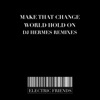 Make That Change & Dj Hermes