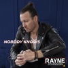 Rayne Johnson - Nobody Knows