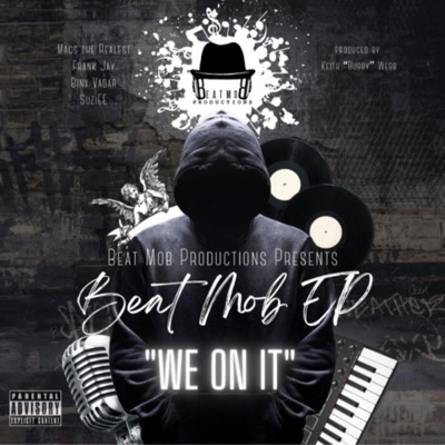 BeatMob EP: We On It (feat. Binx Vadar, Macs The Realest, Frank Jay & SuzieE)