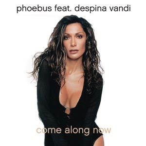 Come Along Now (feat. Δέσποινα Βανδή) - EP