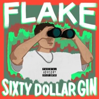 Sixty Dollar Gin - Single - Flake