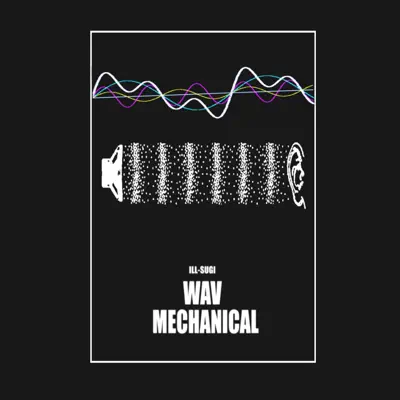 Ill Sugiの「Wav Mechanical」を聴こう。