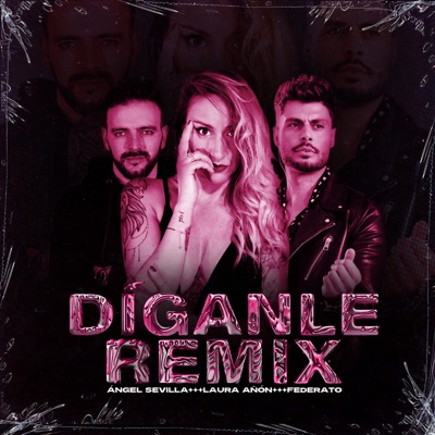 Díganle (feat. Laura Añón & Federato) [REMIX] - Single