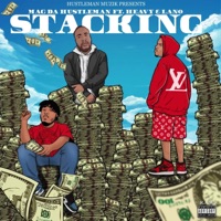Stacking (feat. Heavy & Lanodasaucegod) - Single - Mag Da Hustleman