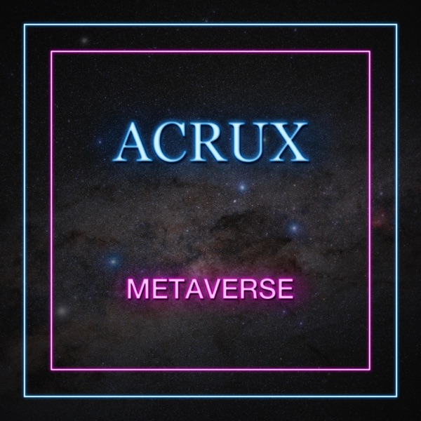 ACRUX – METAVERSE – Single