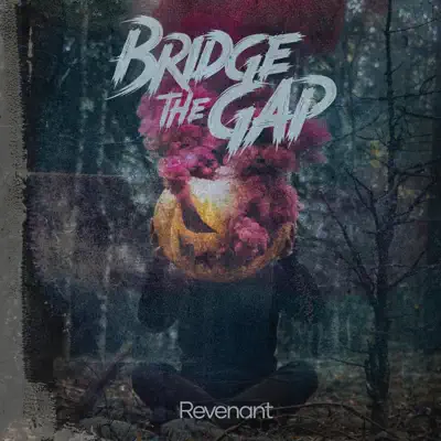Listen to Revenant - Single by Bridge The Gap