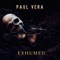 Exhumed - Paul Vera lyrics