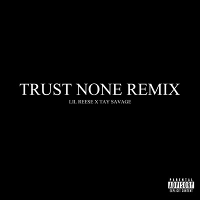 Trust None (feat. Tay Savage) [Remix] - Single