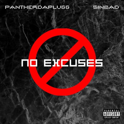 No Excuses (feat. TDB Sinbad & PantherDaPlugg) - Single