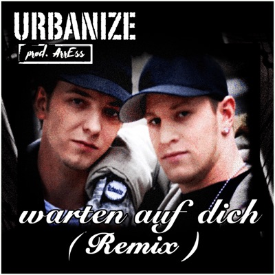 Song - Warten auf Dich (Remix) - Urbanize & ArrEss