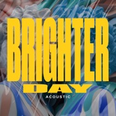 Brighter Day (Acoustic) artwork