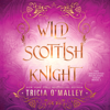 Tricia O'Malley - Wild Scottish Knight artwork