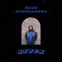 Stuck - Single - True Confidence