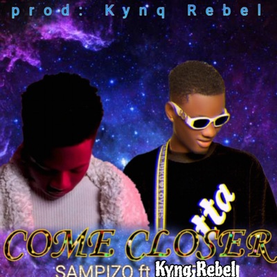 Come Closer (feat. Kynq Rebel) - Single
