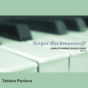 Sergei Rachmaninoff COMPLETE WORKS FOR SOLO PIANO (VOL. II)
