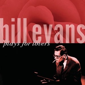 Bill Evans Plays for Lovers