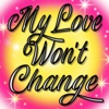 My Love Wont Change - Single