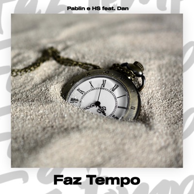 Faz tempo (feat. HS & Dan) - Single