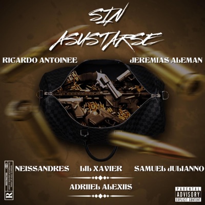SIN ASUSTARSE (feat. Ricardo Antoine, Jeremias Aleman, Lil Xavier, Samuel Juliano & Neissvndres) - Single