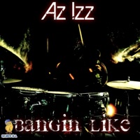 Bangin Like - Single - Az Izz