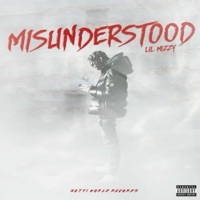 Misunderstood - Single - Lil Mizzy & NottiWorldRecords