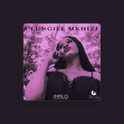 Listen to Slungile Mkhize, watch music videos, read bio, see tour dates & more!