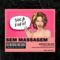 Sem Massagem (feat. dj everton martins) - Single - MC HK