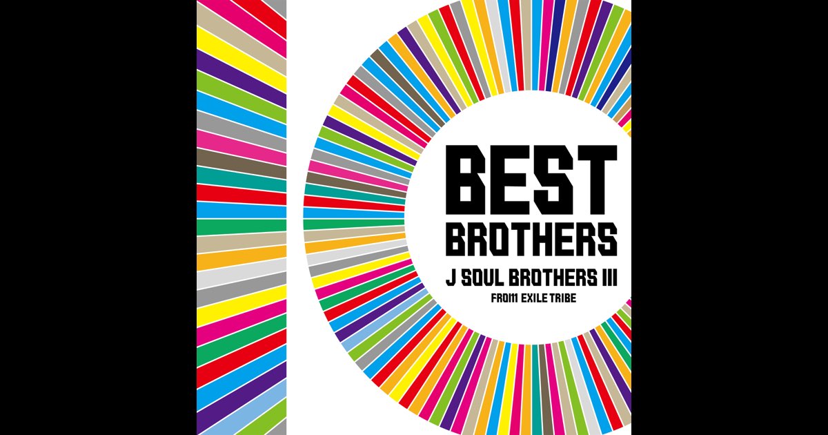 邦楽 J SOUL BROTHERS III BEST BROTHERS BEST BROTHERS - Album by J SOUL BROTHERS III from EXILE