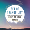 Sea of Tranquility - Emily St. John Mandel