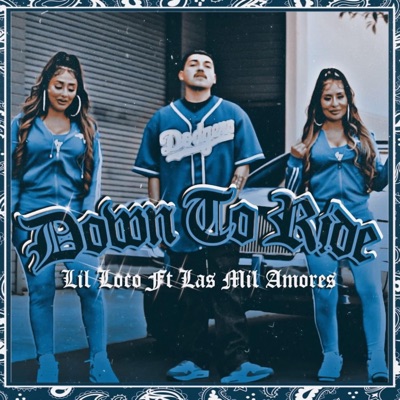 Down To Ride (feat. Las Mil Amores) - Single