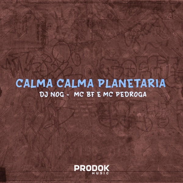 Calma Calma Planetaria (feat. Mc BF & Mc Pedroga)