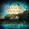 The Manor House - Jane Holland