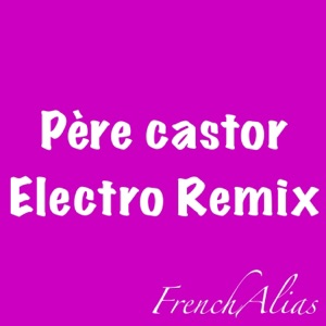 Père Castor (Electro Remix) - Single
