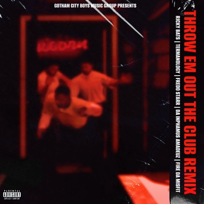 Throw Em out the Club (feat. Da Inphamus Amadeuz & Fredro Starr & Termanology & Fire Da Misfit) [Remix] - Single