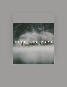 Dengarkan Hike The Peak, tonton video musik, baca bio, lihat tanggal tur & lainnya!