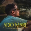 Adio Mare - Single